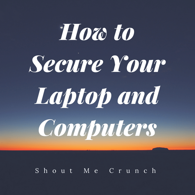 How to Secure Your Laptop and Computers