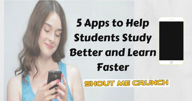 5 Apps to Help Students Study Better and Learn Faster