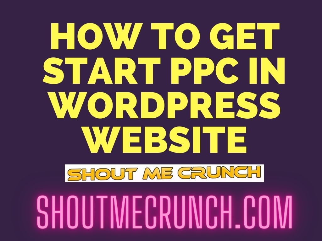 How To Get Start PPC In WordPress Website