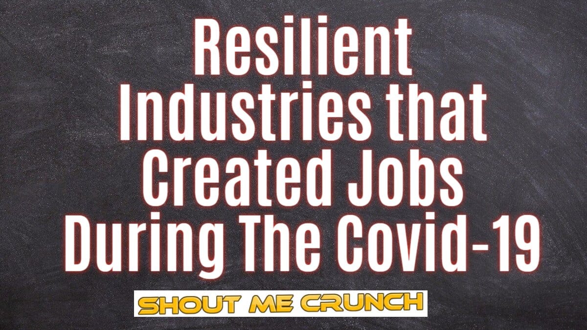 Resilient Industries that Created Jobs During The Covid 19