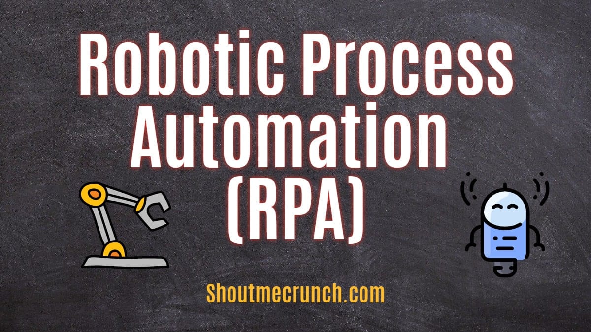 shoutmecrunch.com-Robotic Process Automation (RPA)