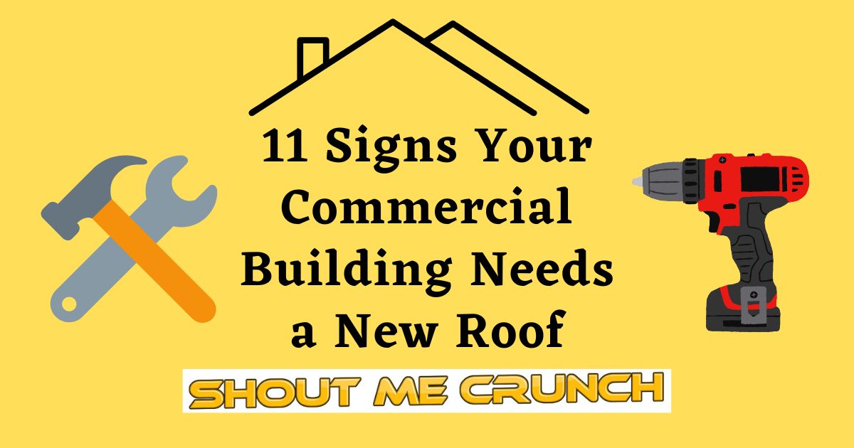 11 Signs Your Commercial Building Needs a New Roof
