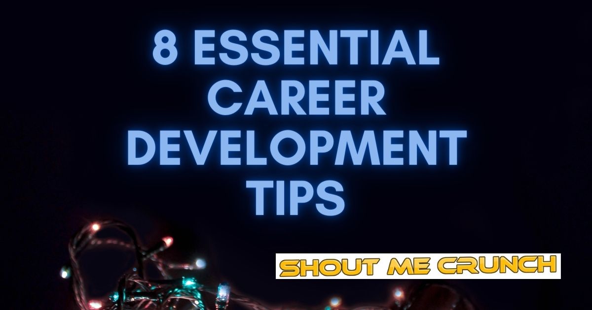 8 Essential Career Development Tips