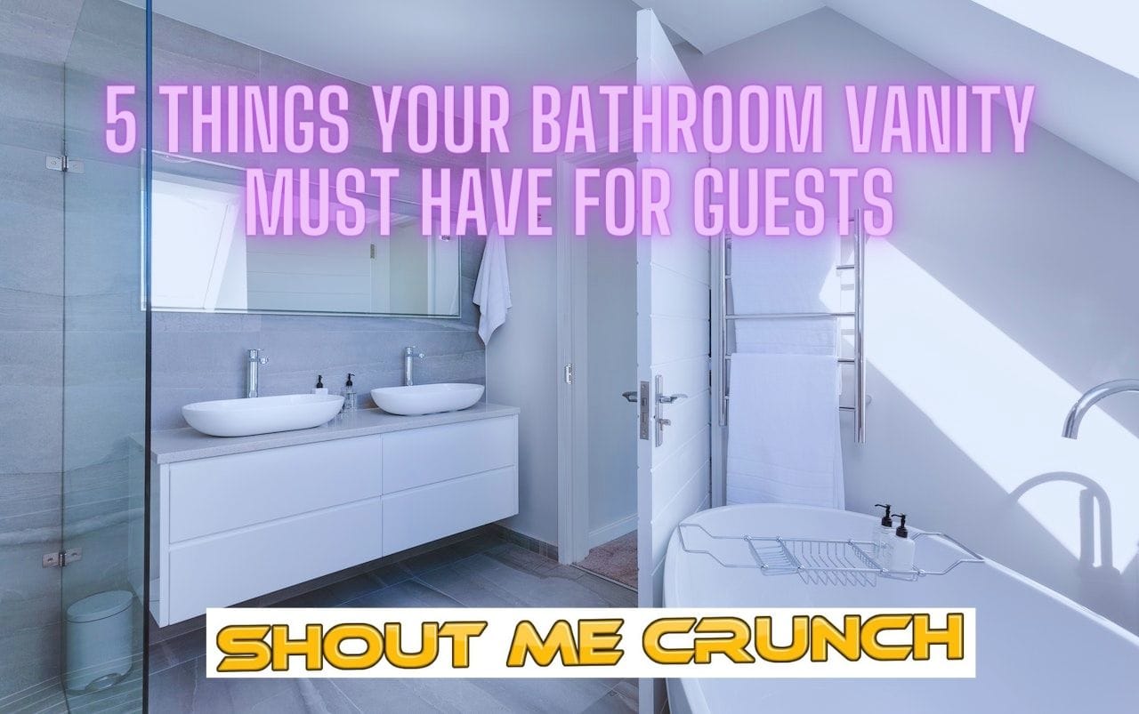 5 Things Your Bathroom Vanity Must Have For Guests 5 Things Your Bathroom Vanity Must Have for Guests