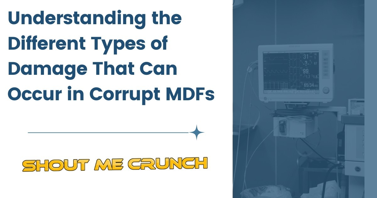 Understanding the Different Types of Damage That Can Occur in Corrupt MDFs