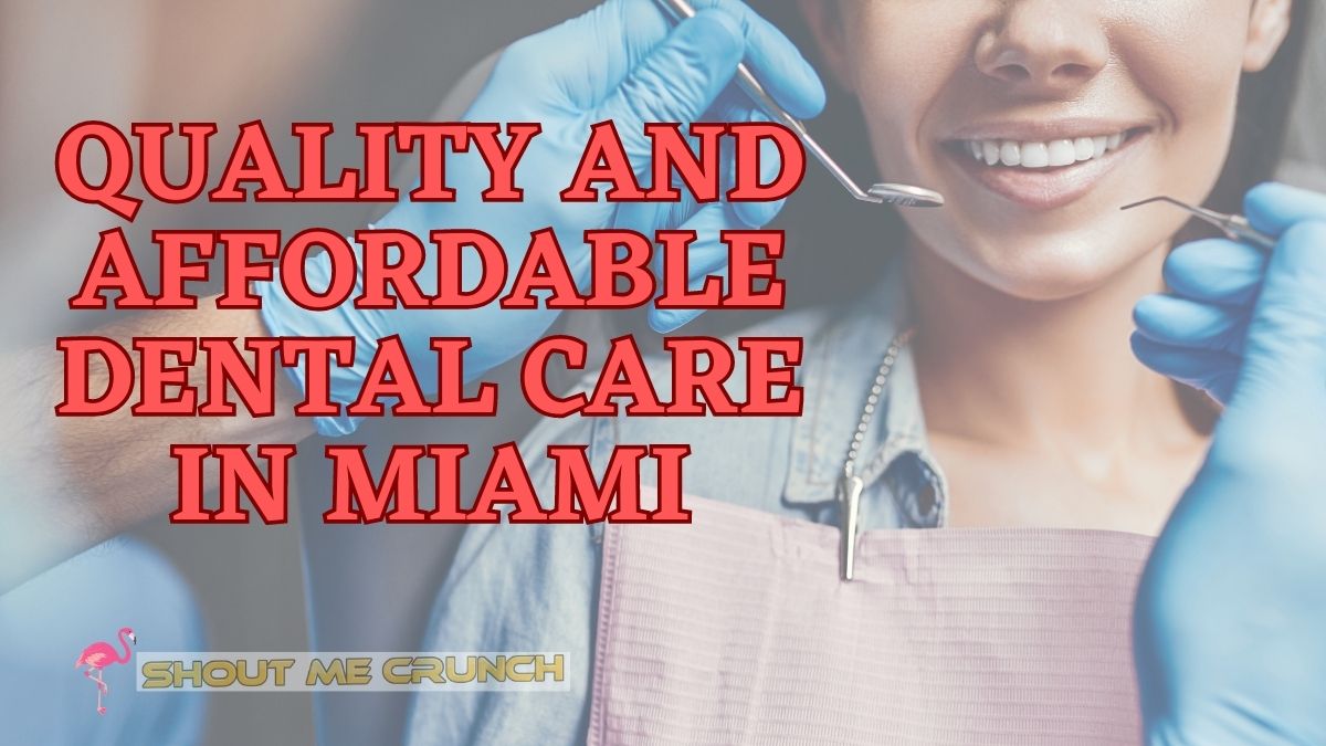 Quality and Affordable Dental Care in Miami
