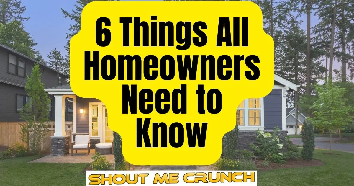 6 Things All Homeowners Need to Know