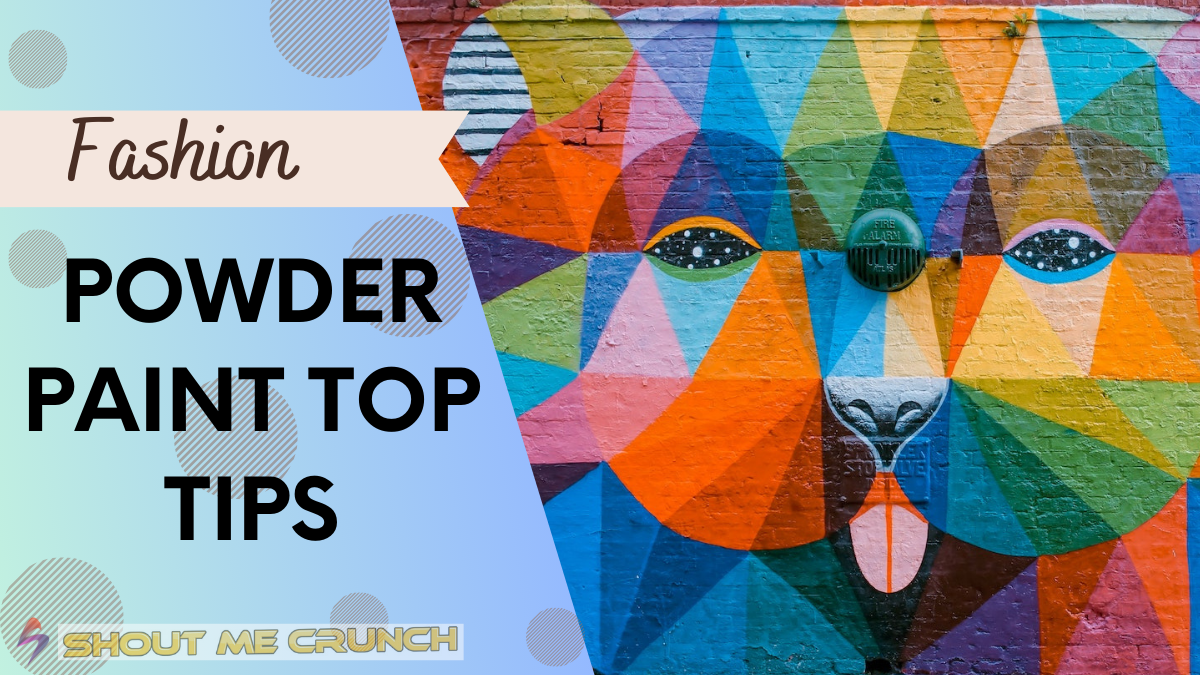 Powder Paint Top Tips