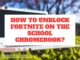 How To Unblock Fortnite on School Chromebook