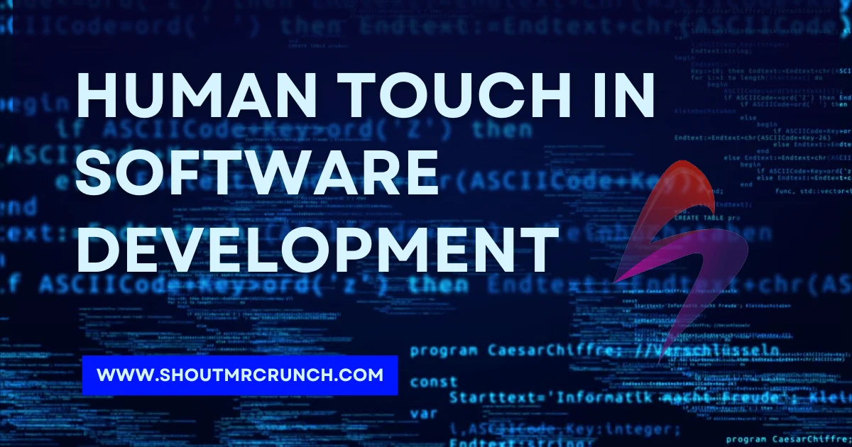 Human Touch in Software Development