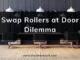 Swap Rollers at Door Dilemma