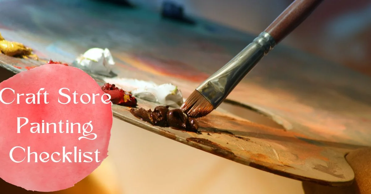 Craft Store Painting Checklist