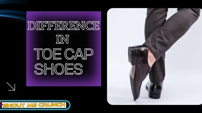 Cap Toe Shoes