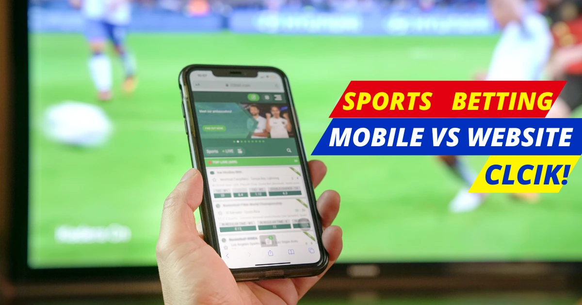 Mobile App vs. Website for Sports Betting