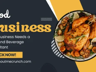 Food Business Needs a Food and Beverage Consultant