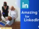 Amazing Tips for LinkedIn