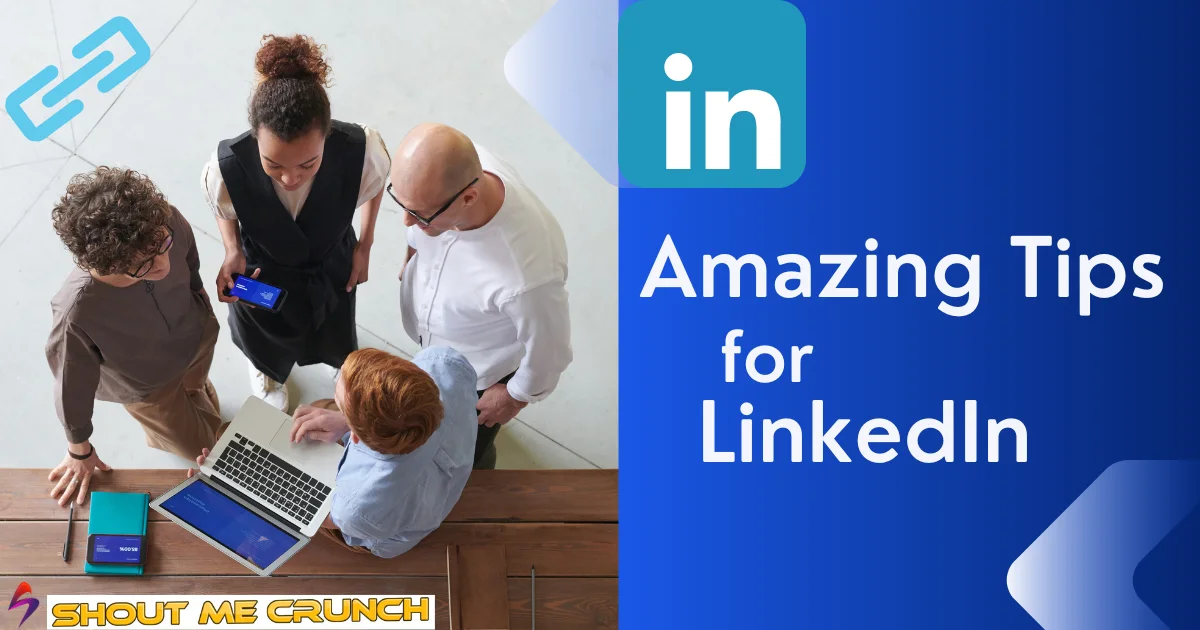 Amazing Tips for LinkedIn