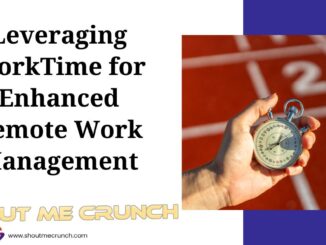 Leveraging WorkTime for Enhanced Remote Work Management