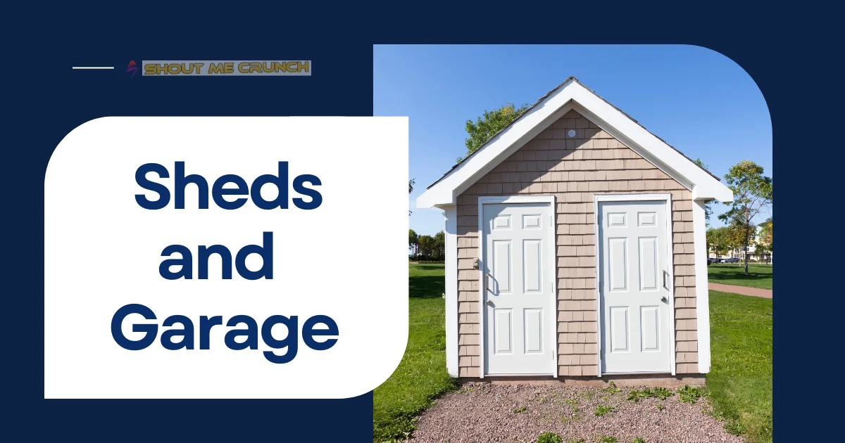 Sheds and Garage