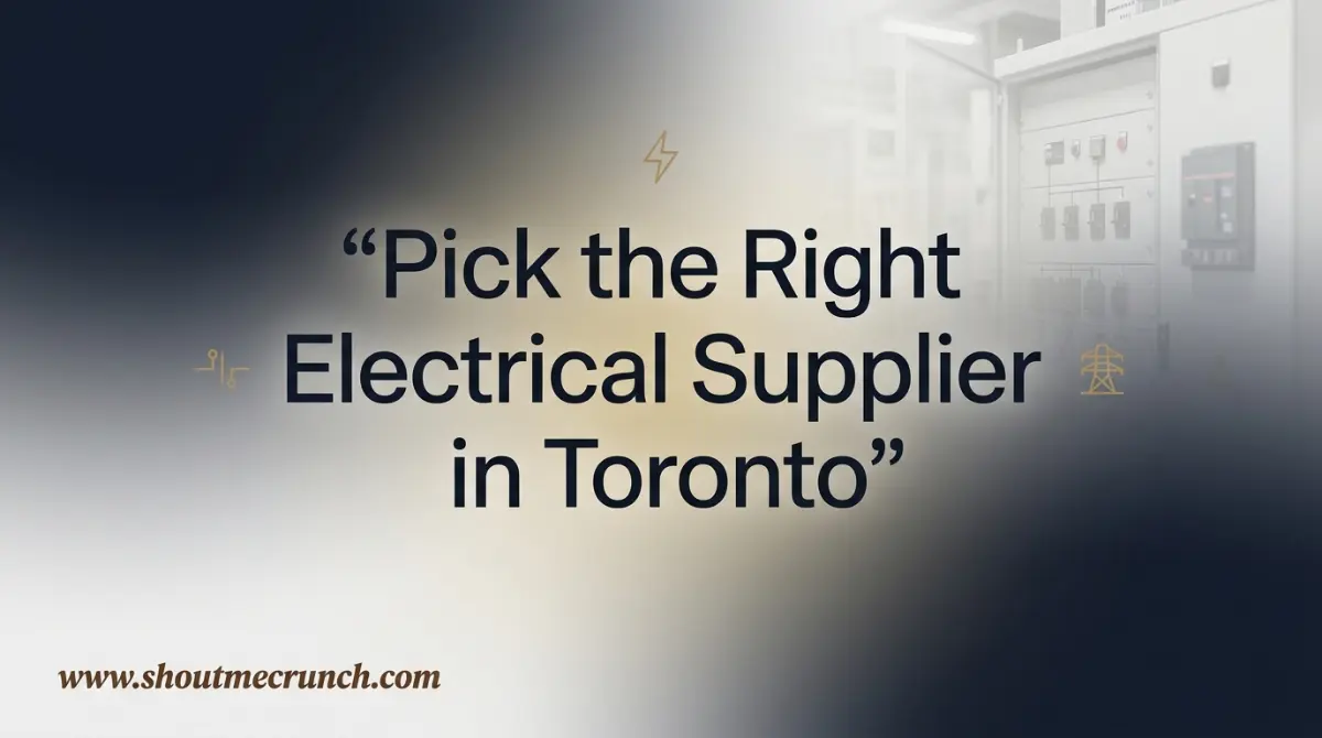 Pick the Right Electrical Supplier in Toronto