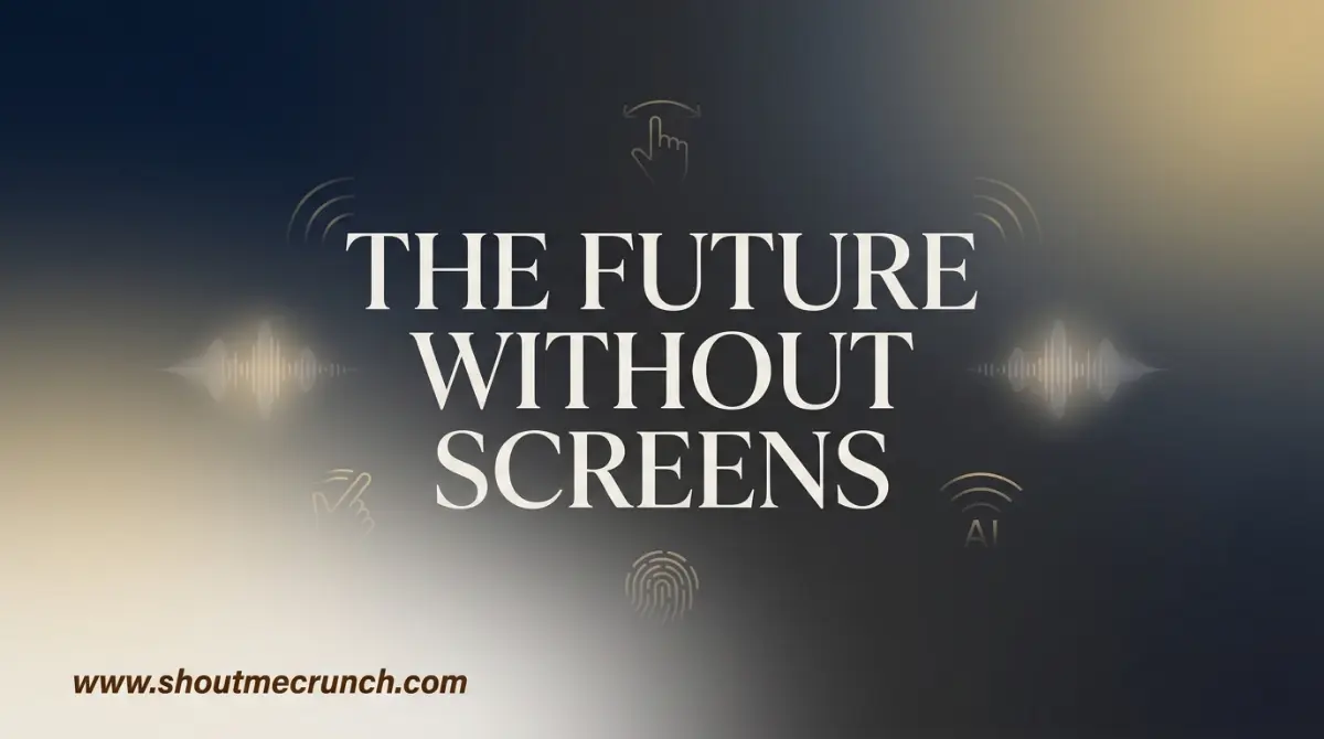 The Future without Screens